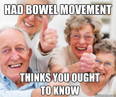 had bowel movement thinks you ought to know  Success Seniors