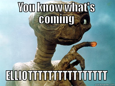 ET phone home - YOU KNOW WHAT'S COMING ELLIOTTTTTTTTTTTTTTTT Misc