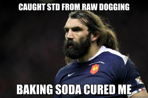 Caught std from raw dogging BAKING SODA CURED ME - Caught std from raw dogging BAKING SODA CURED ME  Uncle Roosh