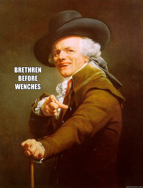 BRETHREN
BEFORE 
WENCHES the hour of the hammer is upon us  Joseph Ducreux