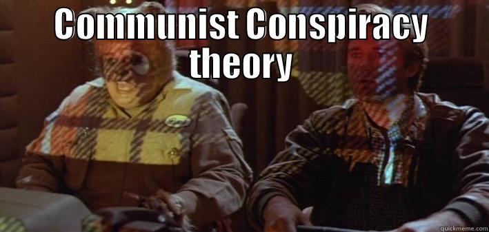 COMMUNIST CONSPIRACY THEORY  Misc