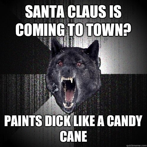 Santa Claus is coming to town? Paints dick like a candy cane  Insanity Wolf