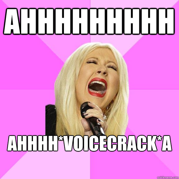 Ahhhhhhhhh ahhhh*voicecrack*aaaaaaaa  Wrong Lyrics Christina