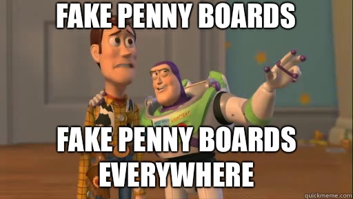 Fake Penny Boards Fake Penny Boards Everywhere  Everywhere