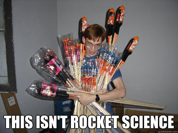  THIS ISN'T ROCKET SCIENCE -  THIS ISN'T ROCKET SCIENCE  Crazy Fireworks Nerd