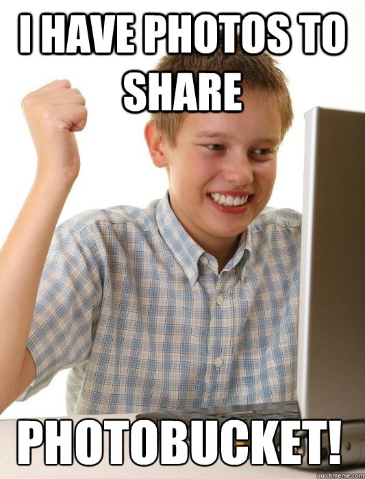 I have photos to share Photobucket!  First Day on the Internet Kid