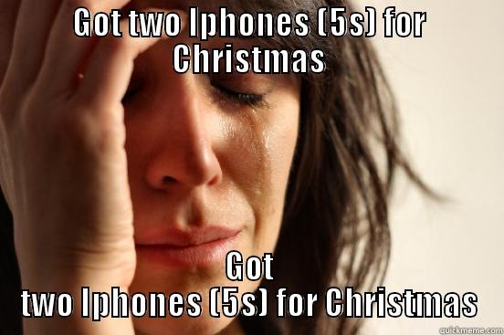 GOT TWO IPHONES (5S) FOR CHRISTMAS GOT TWO IPHONES (5S) FOR CHRISTMAS First World Problems