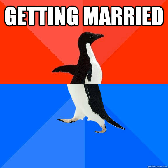 getting married   Socially Awesome Awkward Penguin