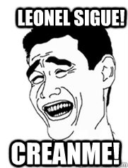 Leonel Sigue! Creanme!  Yao meme
