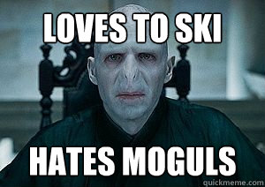 Loves to ski Hates moguls  