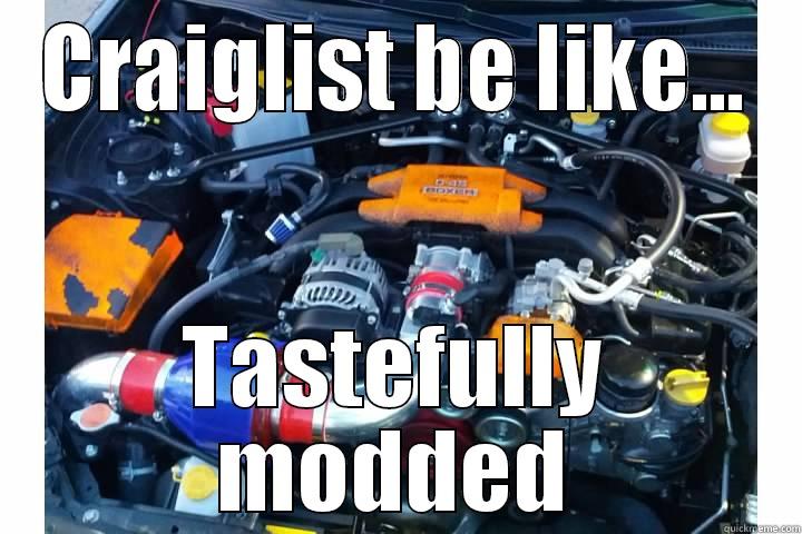 CRAIGLIST BE LIKE... TASTEFULLY MODDED Misc