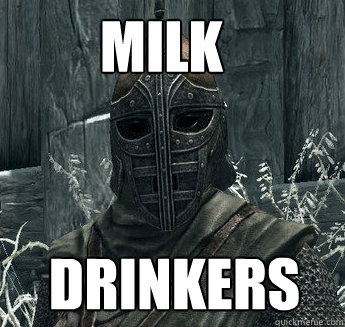 MILK Drinkers  Skyrim Guard