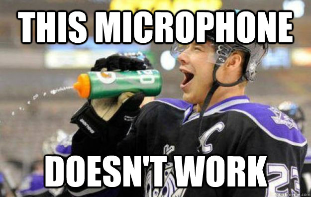This microphone  doesn't work  - This microphone  doesn't work   Dimwitted Hockey Player