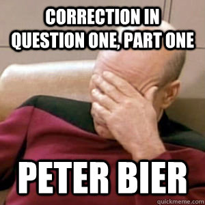 Correction in Question one, part one Peter bier - Correction in Question one, part one Peter bier  Bobfacepalm