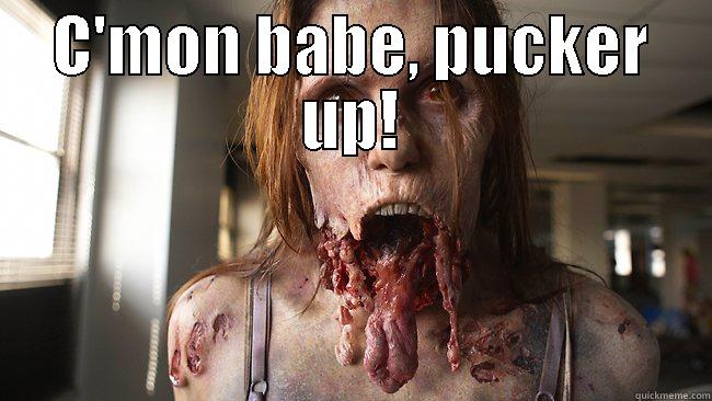 C'MON BABE, PUCKER UP!  Misc