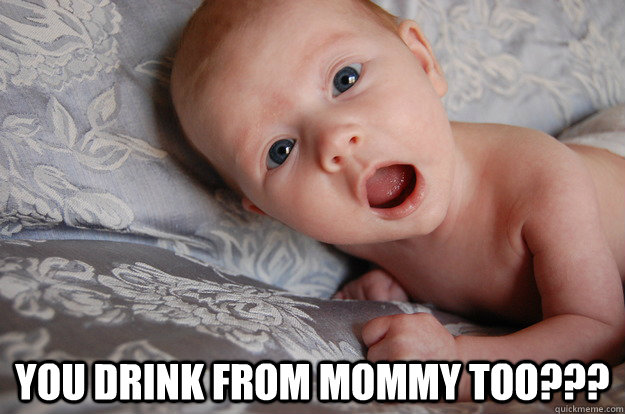  you drink from mommy too???  Surprised Baby
