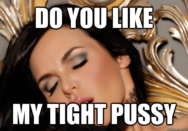 do you like  my tight pussy - do you like  my tight pussy  pornstar