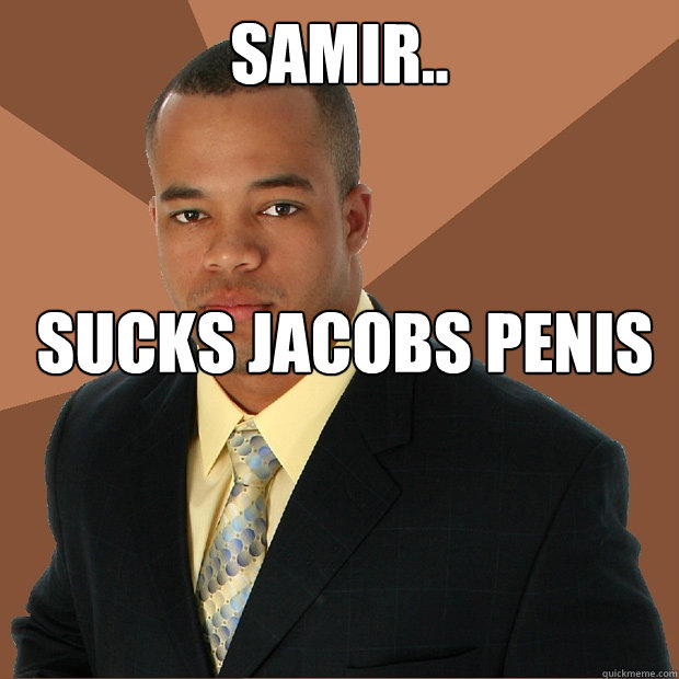 Samir.. Sucks Jacobs penis while angus butt f***s him in the a**  Successful Black Man