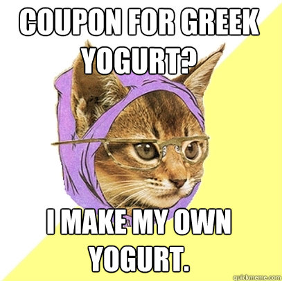 Coupon for Greek Yogurt? I make my own yogurt.  Hipster Kitty