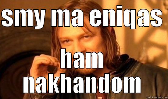 SMY MA ENIQAS  HAM NAKHANDOM Boromir