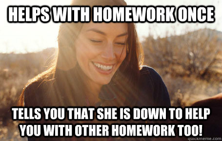 Helps with homework once tells you that she is down to help you with other homework too! - Helps with homework once tells you that she is down to help you with other homework too!  Awesome Girlfriend Alice