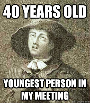 40 YEARS OLD YOUNGEST PERSON IN MY MEETING  Quaker Problems