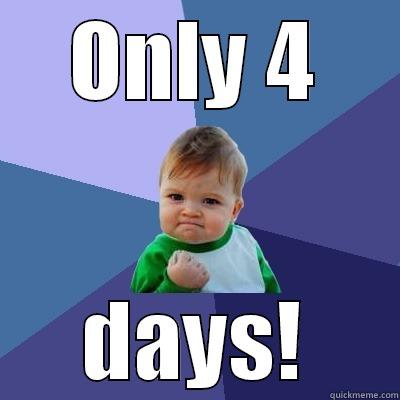 ONLY 4 DAYS! Success Kid