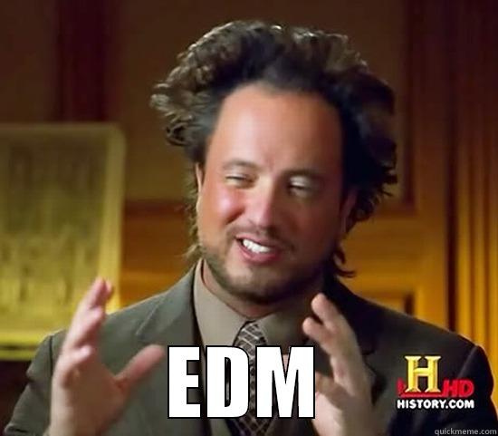  EDM Ancient Aliens