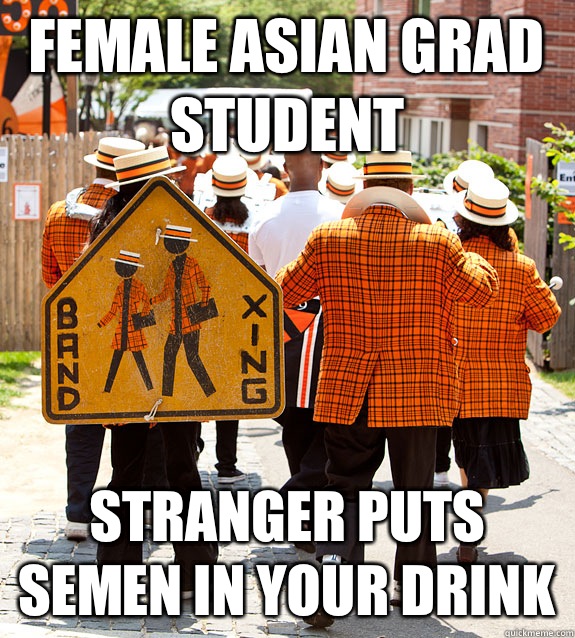 Female asian grad student Stranger puts semen in your drink  Princeton Problems