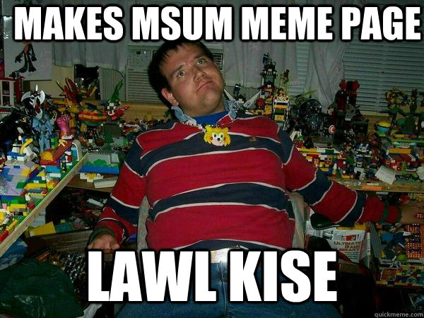 Makes MSUM Meme Page LaWL KISE  Advice Chris Chan