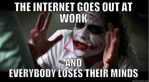 THE INTERNET GOES OUT AT WORK AND EVERYBODY LOSES THEIR MINDS Joker Mind Loss