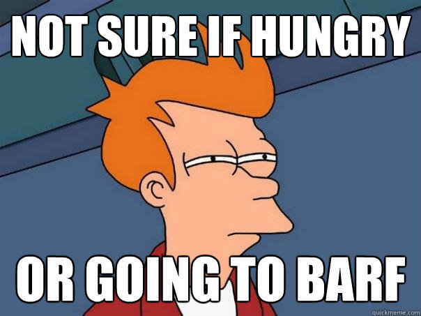 not sure if hungry or going to barf  Futurama Fry