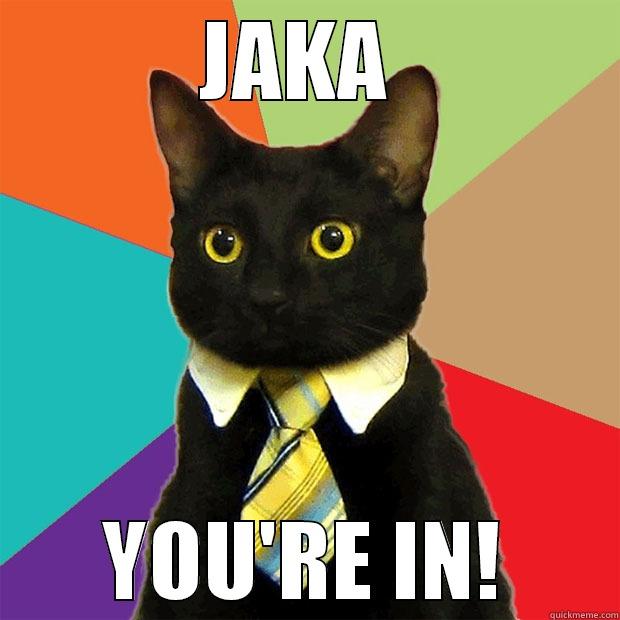 JAKA  YOU'RE IN! Business Cat