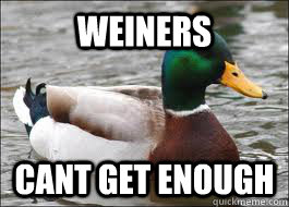 WEINERS CANT GET ENOUGH  Good Advice Duck