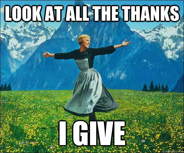 look at all the thanks I give  Look At All The Fucks I Give