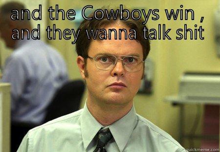 The look on Redskins fans faces when they lose  - AND THE COWBOYS WIN , AND THEY WANNA TALK SHIT  Schrute
