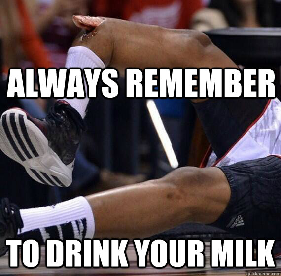 ALWAYS REMEMBER TO drink your milk  