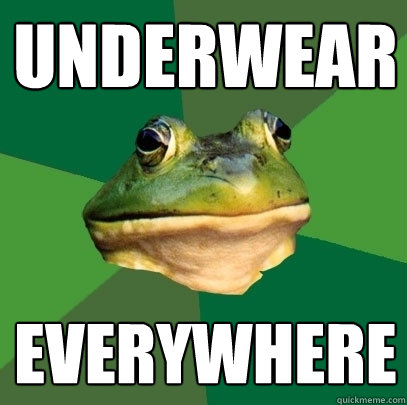 underwear everywhere  Foul Bachelor Frog