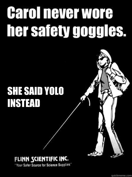  She said YOLO instead  