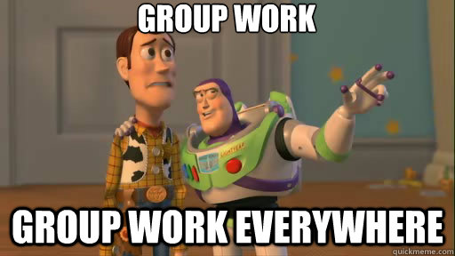 Group work Group work everywhere  Everywhere