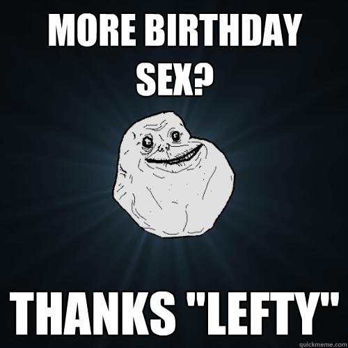 More birthday sex? thanks 