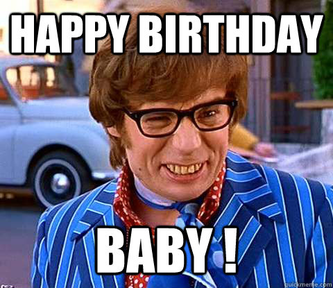 Happy Birthday BABY !  Groovy Austin Powers