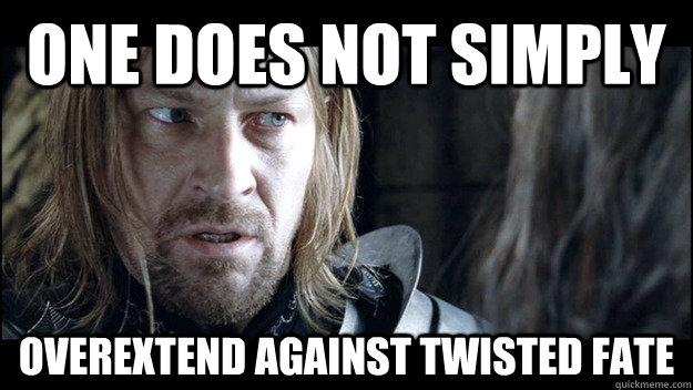 One does not simply OVEREXTEND AGAINST TWISTED FATE - One does not simply OVEREXTEND AGAINST TWISTED FATE  Allstate Boromir