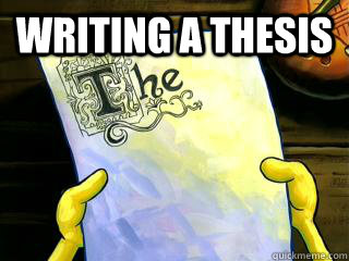 Writing a Thesis  - Writing a Thesis   Spongebob meme essay procrastination