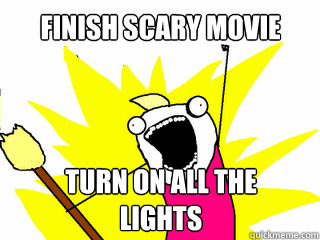 finish scary movie turn on all the lights  All The Things