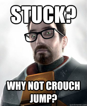 Stuck? Why not crouch jump?  