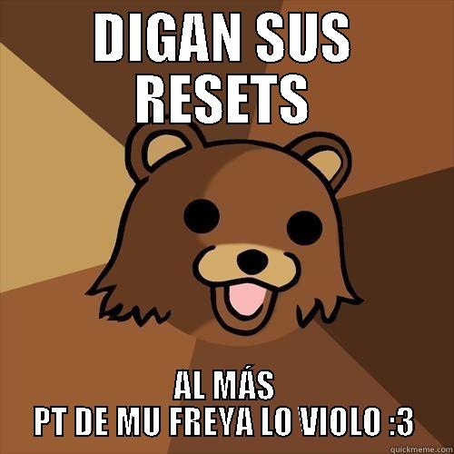 Mu Freya - Pedobear - DIGAN SUS RESETS AL MÁS PT DE MU FREYA LO VIOLO :3 Pedobear