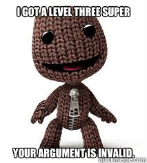 I got a level three super Your argument is invalid. - I got a level three super Your argument is invalid.  PlayStation All-Stars Sackboy Level 3