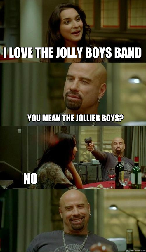 i love the jolly boys band you mean the jollier boys? no  Skinhead John