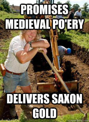Promises Medieval po'ery Delivers saxon gold - Promises Medieval po'ery Delivers saxon gold  Archaeology Phil